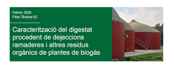 Nova fitxa tècnica. Coneix què és el digestat, els seus principals derivats i el seu valor com a fertilitzant